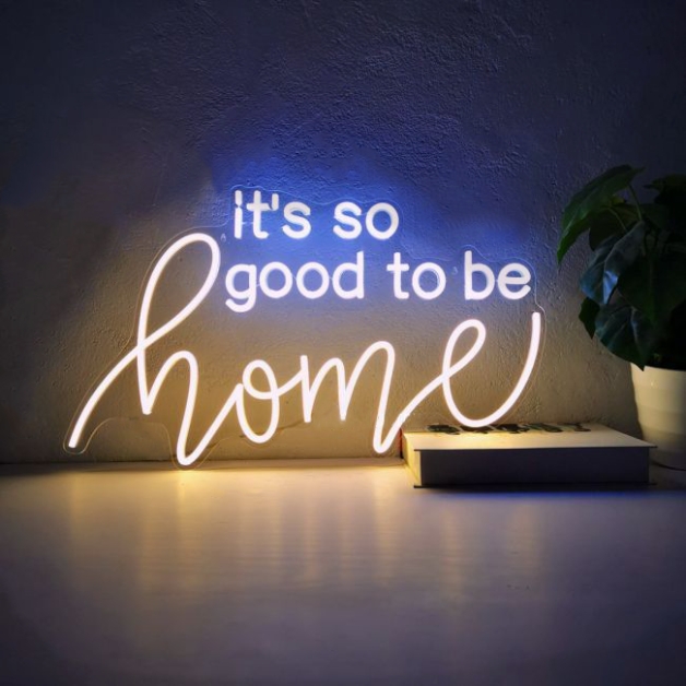 It's So Good To Be Home | Neon Sign Light