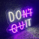 Don't Quit neon sign light chronoslights