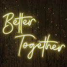 Better Together Neon Sign Light - Premium - Lemon Yellow